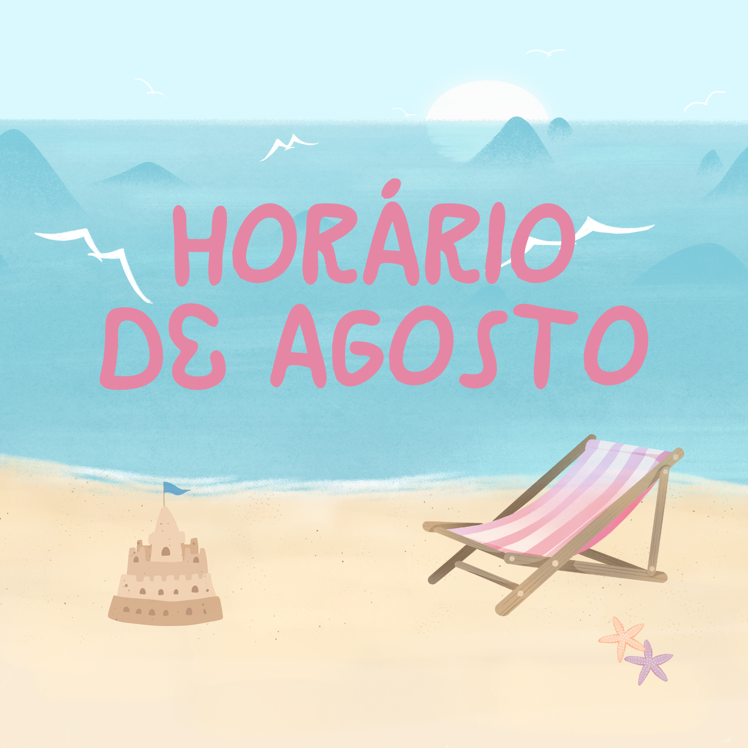 Horário de agosto 🏖️